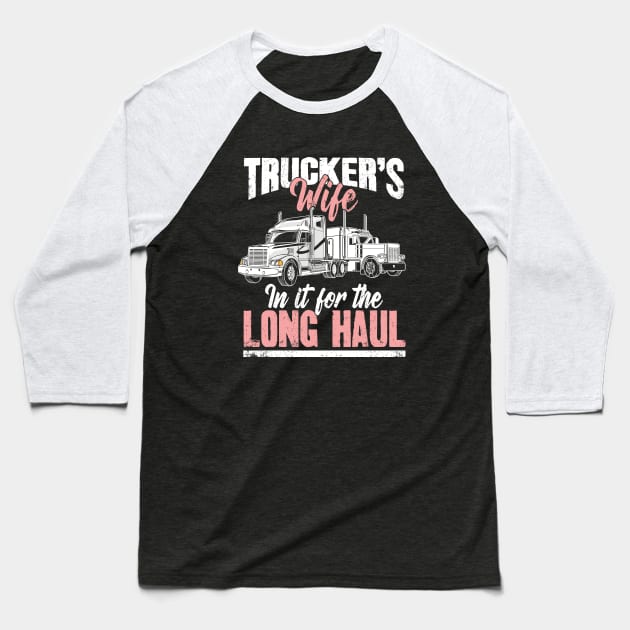 Trucker's wife in it for the long haul Baseball T-Shirt by captainmood